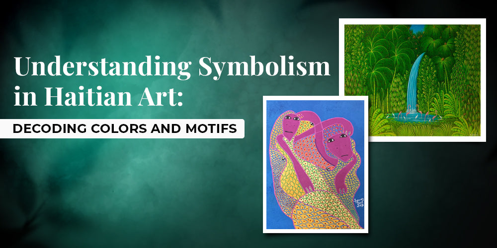 Understanding Symbolism in Haitian Art: Decoding Colors and Motifs